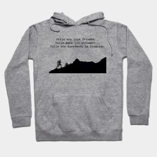 Hills are your friends Hoodie